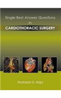 Single Best Answer Questions in Cardiothoracic Surgery. Shahzad G. Raja