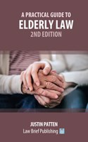 A Practical Guide to Elderly Law - 2nd Edition