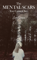Mental Scars You Cannot See