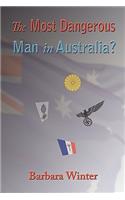 Most Dangerous Man in Australia?