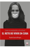 Entre la aceptación y el rechazo - El reto de vivir en Cuba