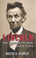 Lincoln, The Non-Christian President