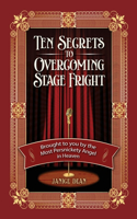 Ten Secrets to Overcoming Stage Fright