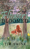 Where the Flowers Bloomed