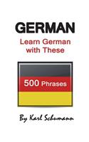 German: Learn German with These 500 Phrases