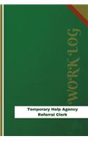 Temporary Help Agency Referral Clerk Work Log