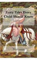 Fairy Tales Every Child Should Know