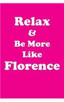 Relax & Be More Like Florence