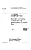 Airline Competition: Industry Operating and Marketing Practices Limit Market Entry