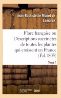 Flore Francaise. Tome 1