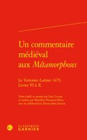 Un Commentaire Medieval Aux Metamorphoses: Le Vaticanus Latinus 1479, Livres VI A X