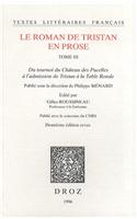Le Roman de Tristan En Prose. Tome III, Du Tournoi Du Chateau Des Pucelles a Ladmission de Tristan a la Table Ronde