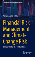 Financial Risk Management and Climate Change Risk: The Experience in a Central Bank(Contributions to Finance and Accounting)