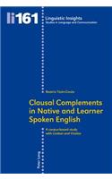 Clausal Complements in Native and Learner Spoken English: A Corpus-based Study with Lindsei and Vicolse(161 Linguistic Insights)