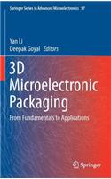 3D Microelectronic Packaging