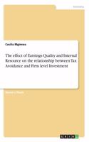 The effect of Earnings Quality and Internal Resource on the relationship between Tax Avoidance and Firm level Investment