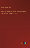 History of Bradford, Mass., from the Earliest Period to the Close of 1820