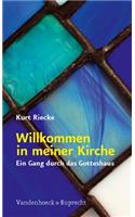 Willkommen in Meiner Kirche: Ein Gang Durch Das Gotteshaus