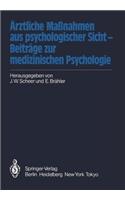 Ärztliche Maßnahmen Aus Psychologischer Sicht -- Beiträge Zur Medizinischen Psychologie