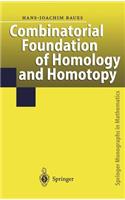 Combinatorial Foundation of Homology and Homotopy