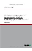 Geschichtliche Entwicklungslinien des Betreuten Wohnens als Form der Heimerziehung