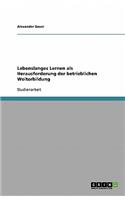 Lebenslanges Lernen als Herausforderung der betrieblichen Weiterbildung