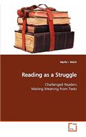 Reading as a Struggle