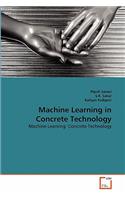 Machine Learning in Concrete Technology