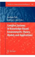 Complex Systems in Knowledge-Based Environments: Theory, Models and Applications