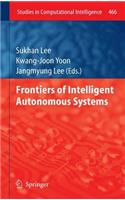 Frontiers of Intelligent Autonomous Systems