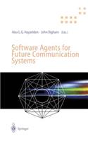 Software Agents for Future Communication Systems