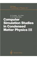 Computer Simulation Studies in Condensed Matter Physics III