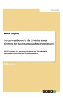 Steuerwettbewerb als Ursache einer Erosion der nationalstaatlichen Finanzbasis?
