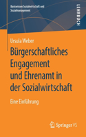 Bürgerschaftliches Engagement Und Ehrenamt in Der Sozialwirtschaft