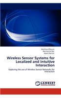 Wireless Sensor Systems for Localized and Intuitive Interaction