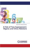 Tale of Two Superpowers: Nigeria and China Relations