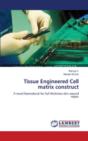 Tissue Engineered Cell matrix construct