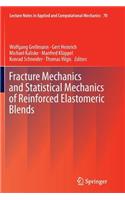 Fracture Mechanics and Statistical Mechanics of Reinforced Elastomeric Blends