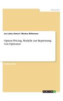Option Pricing. Modelle zur Bepreisung von Optionen