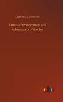 Famous Privateersmen and Adventurers of the Sea