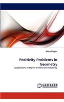 Positivity Problems in Geometry