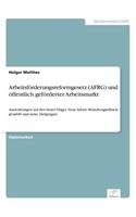 Arbeitsförderungsreformgesetz (AFRG) und öffentlich geförderter Arbeitsmarkt
