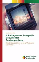 A Paisagem na Fotografia Documental Contemporânea