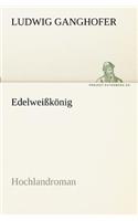 Edelweißkönig