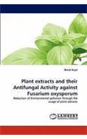 Plant Extracts and Their Antifungal Activity Against Fusarium Oxysporum