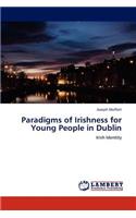 Paradigms of Irishness for Young People in Dublin