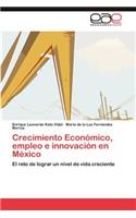 Crecimiento Económico, empleo e innovación en México