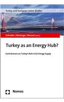 Turkey as an Energy Hub?