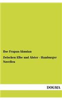 Zwischen Elbe Und Alster - Hamburger Novellen