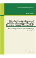Literatur im räumlichen und zeitlichen Kontext am Beispiel Hermann Hesses Unterm Rad